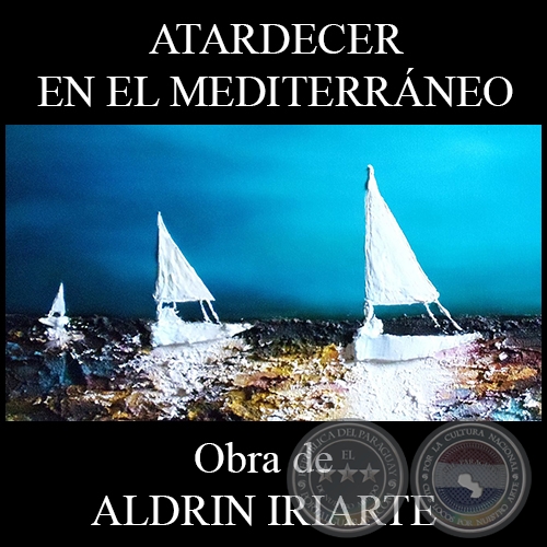 ATARDECER EN EL MEDITERRÁNEO - Obra de ALDRIN IRIARTE - Año 2013